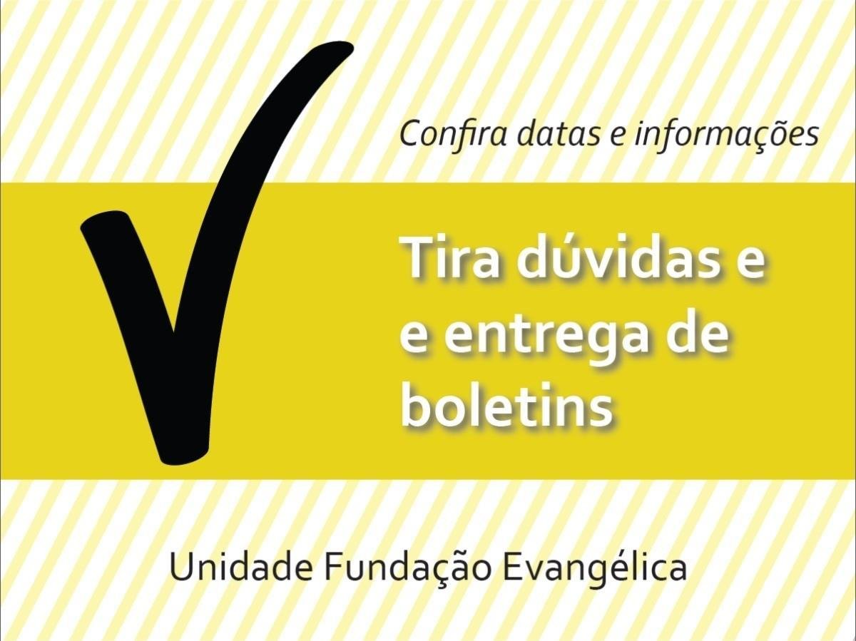Tira dúvidas e entrega de boletins