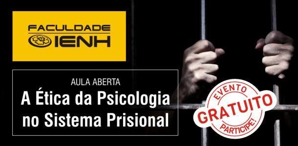 Faculdade IENH promove aula aberta gratuita “A Ética da Psicologia no Sistema Prisional”